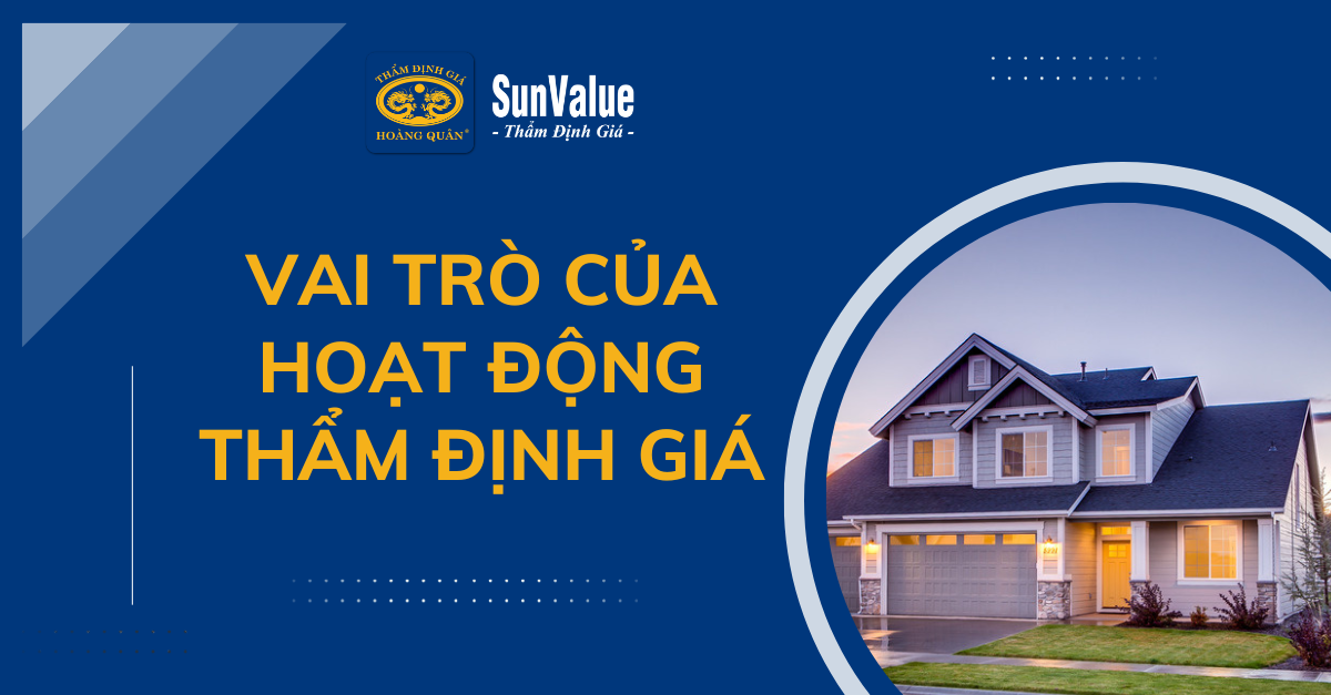 VAI TRÒ CỦA HOẠT ĐỘNG THẨM ĐỊNH GIÁ