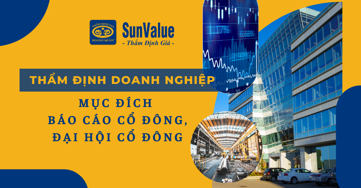 THẨM ĐỊNH DOANH NGHIỆP MỤC ĐÍCH BÁO CÁO CỔ ĐÔNG, ĐẠI HỘI CỔ ĐÔNG