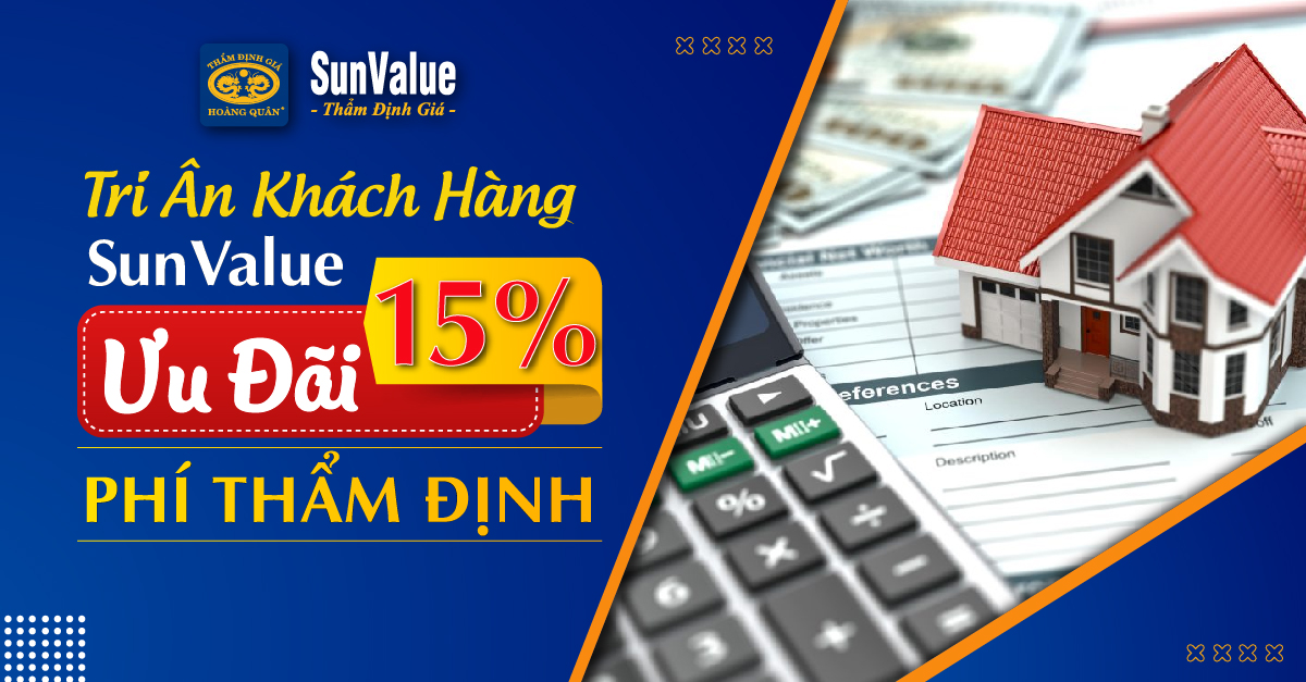 TRI ÂN KHÁCH HÀNG – SUNVALUE ƯU ĐÃI 15% PHÍ THẨM ĐỊNH